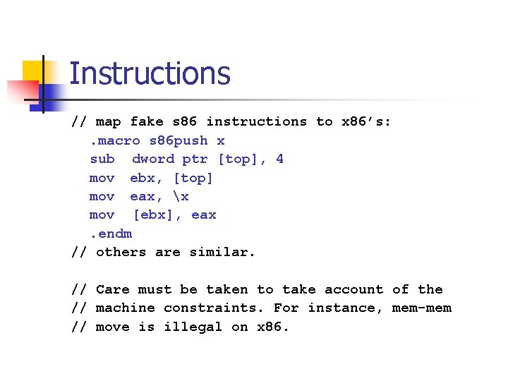 Instructions // map fake s 86 instructions to x 86’s: . macro s 86