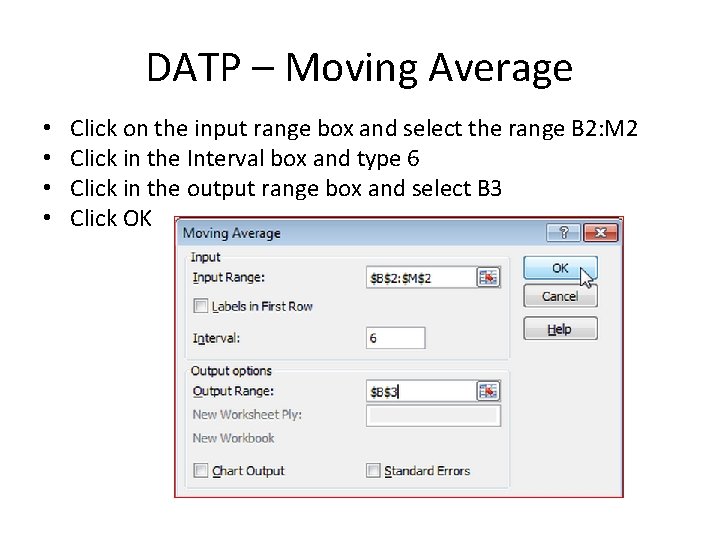 DATP – Moving Average • • Click on the input range box and select