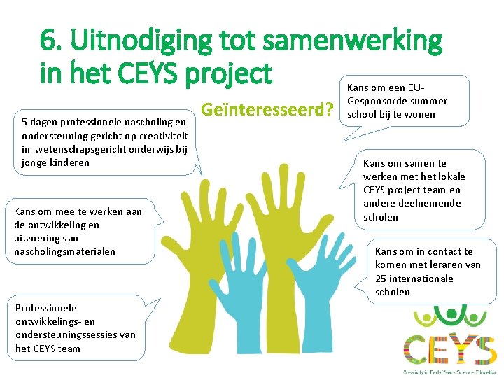 6. Uitnodiging tot samenwerking in het CEYS project 5 dagen professionele nascholing en ondersteuning