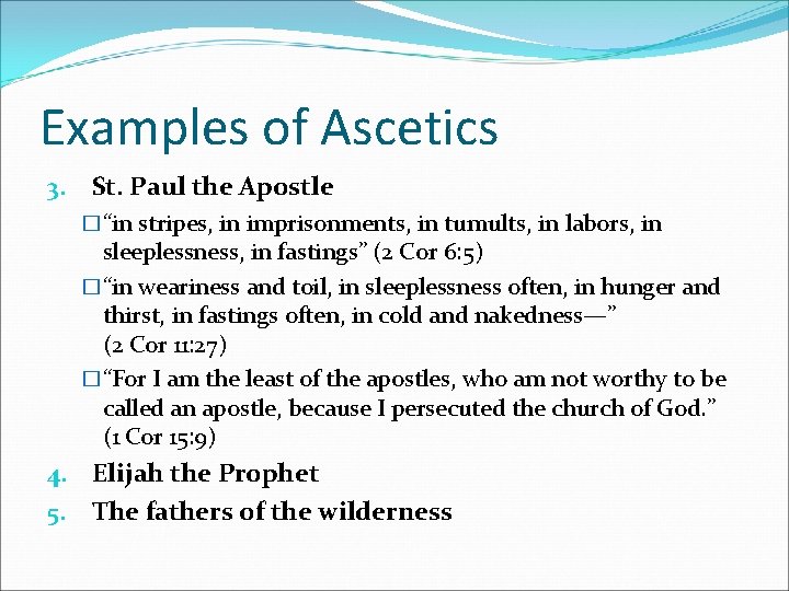 Examples of Ascetics 3. St. Paul the Apostle �“in stripes, in imprisonments, in tumults,