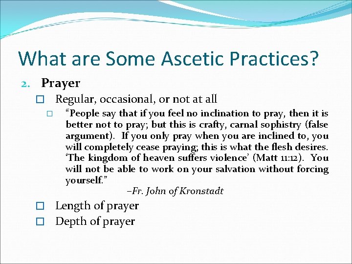 What are Some Ascetic Practices? 2. Prayer � Regular, occasional, or not at all