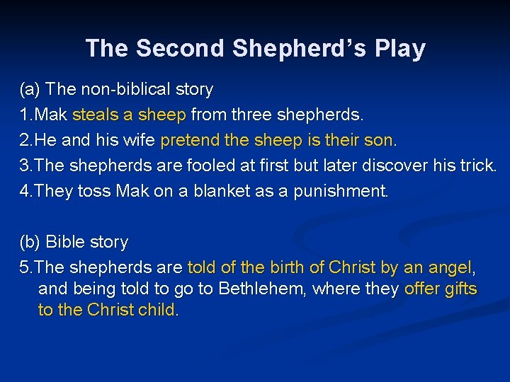 The Second Shepherd’s Play (a) The non-biblical story 1. Mak steals a sheep from