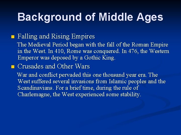 Background of Middle Ages n Falling and Rising Empires The Medieval Period began with