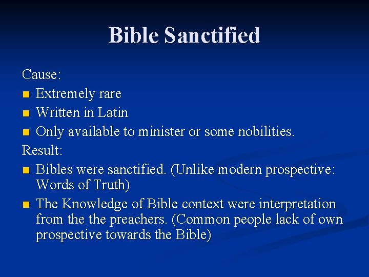 Bible Sanctified Cause: n Extremely rare n Written in Latin n Only available to