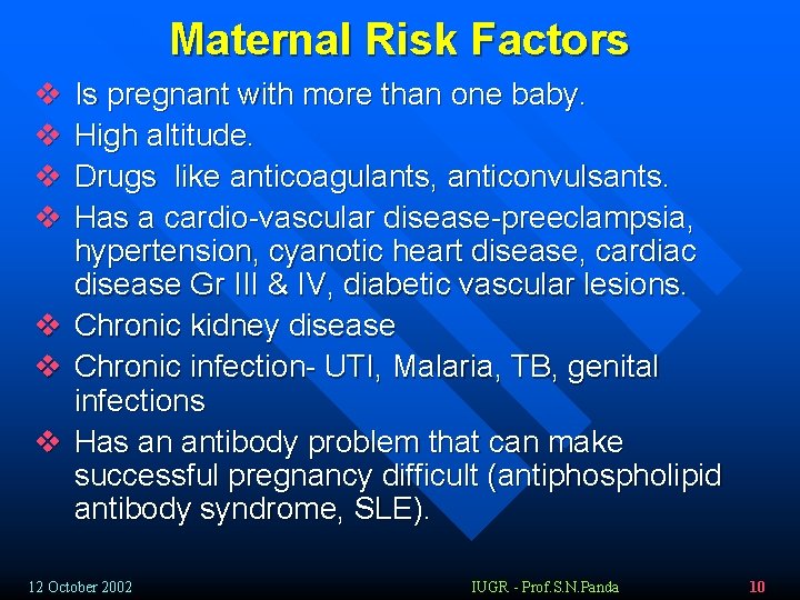Maternal Risk Factors v v v v Is pregnant with more than one baby.