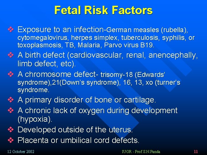 Fetal Risk Factors v Exposure to an infection-German measles (rubella), cytomegalovirus, herpes simplex, tuberculosis,