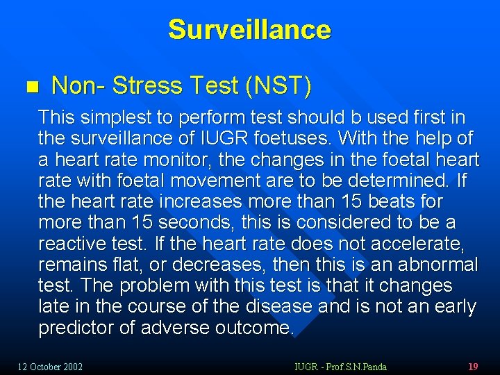 Surveillance n Non- Stress Test (NST) This simplest to perform test should b used