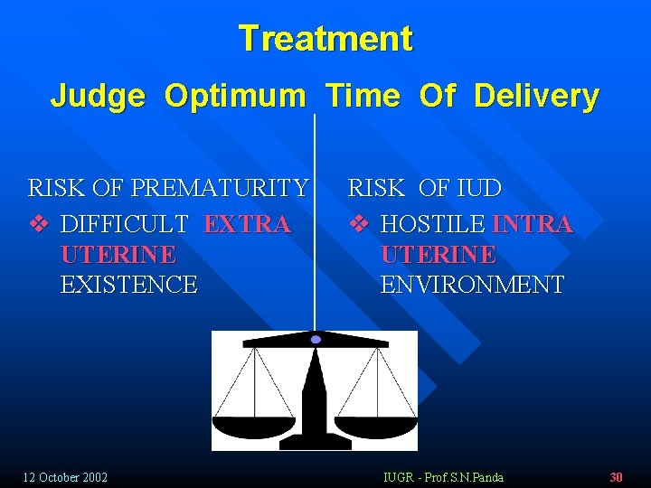 Treatment Judge Optimum Time Of Delivery RISK OF PREMATURITY v DIFFICULT EXTRA UTERINE EXISTENCE