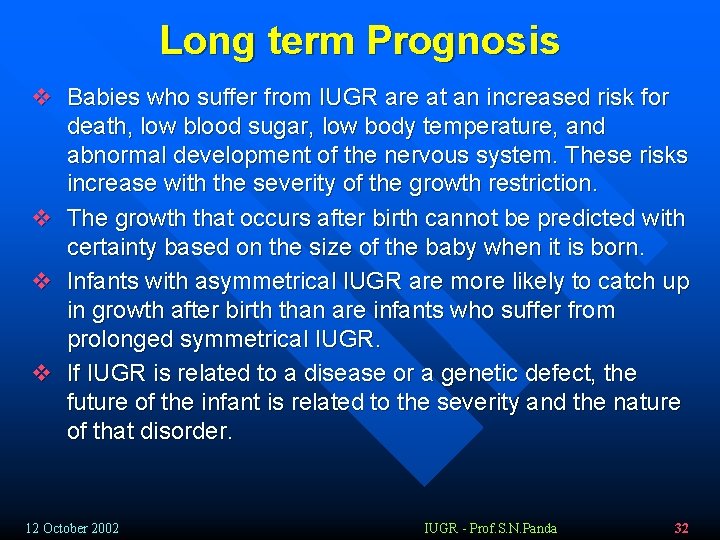 Long term Prognosis v Babies who suffer from IUGR are at an increased risk