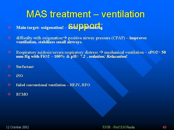 v MAS treatment – ventilation Main target: oxigenation! – Pa. O 2 60 -90