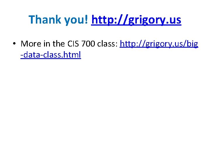 Thank you! http: //grigory. us • More in the CIS 700 class: http: //grigory.