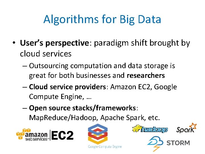 Algorithms for Big Data • User’s perspective: paradigm shift brought by cloud services –