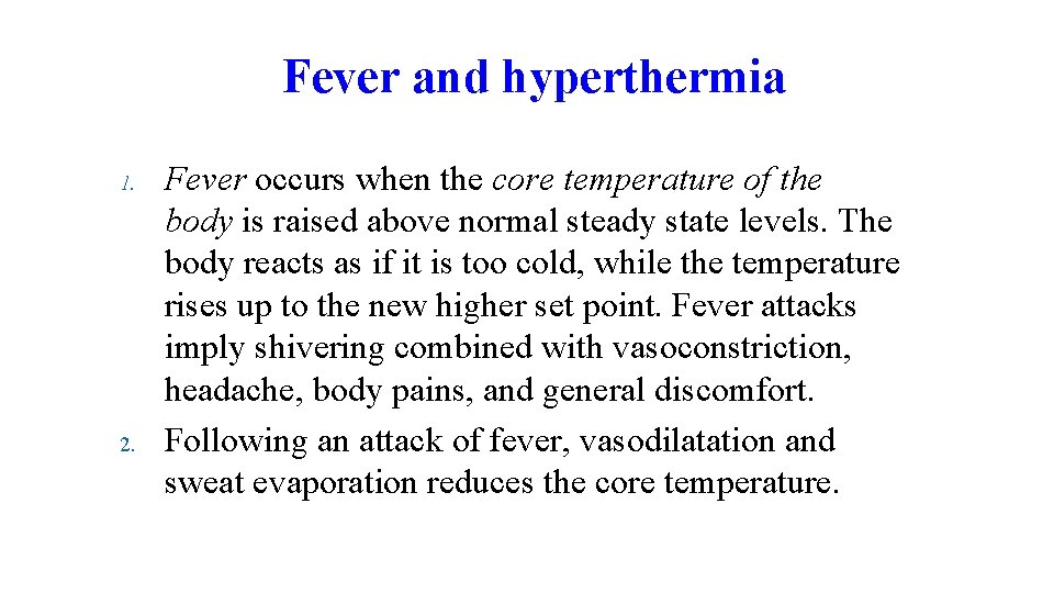 Fever and hyperthermia 1. 2. Fever occurs when the core temperature of the body Fever and hyperthermia 1. 2. Fever occurs when the core temperature of the body