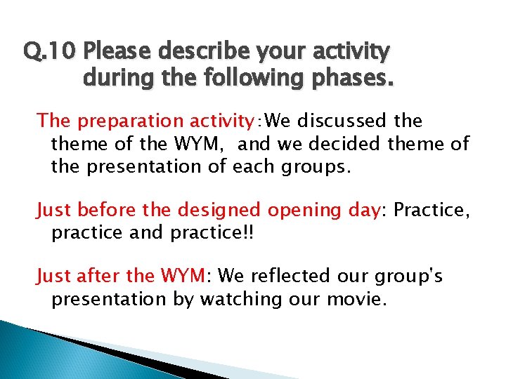 Q. 10 Please describe your activity during the following phases. The preparation activity：We discussed