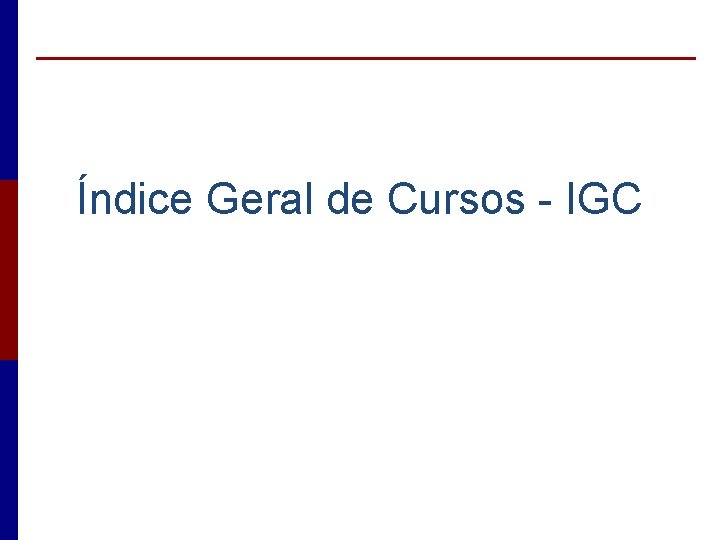 Índice Geral de Cursos - IGC 