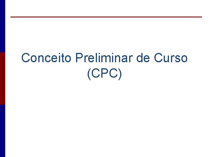 Conceito Preliminar de Curso (CPC) 