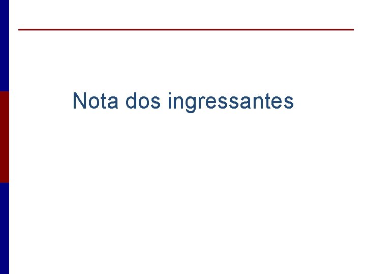 Nota dos ingressantes 