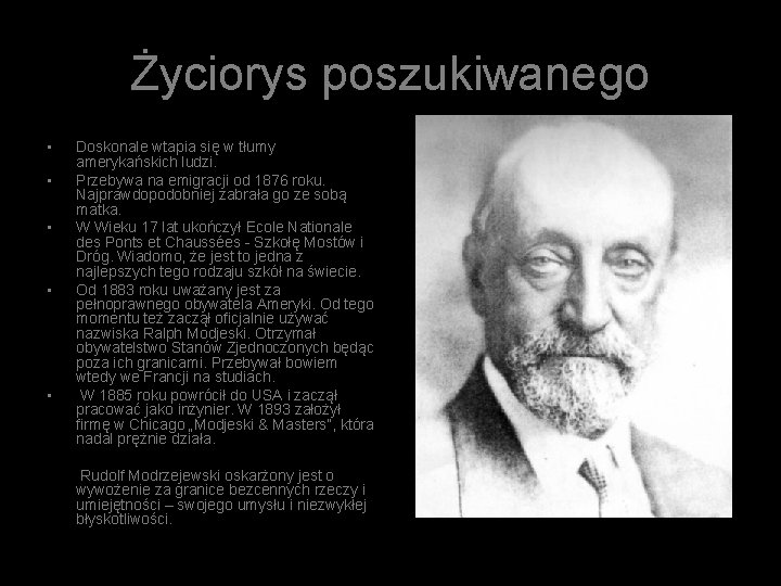 Życiorys poszukiwanego • • • Doskonale wtapia się w tłumy amerykańskich ludzi. Przebywa na