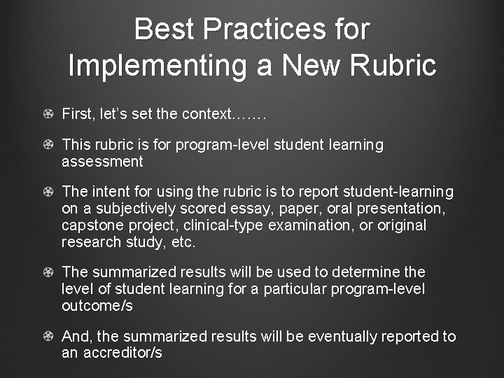 Best Practices for Implementing a New Rubric First, let’s set the context……. This rubric