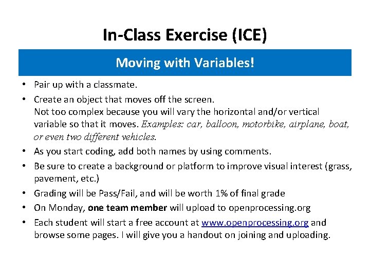 In-Class Exercise (ICE) Moving with Variables! • Pair up with a classmate. • Create