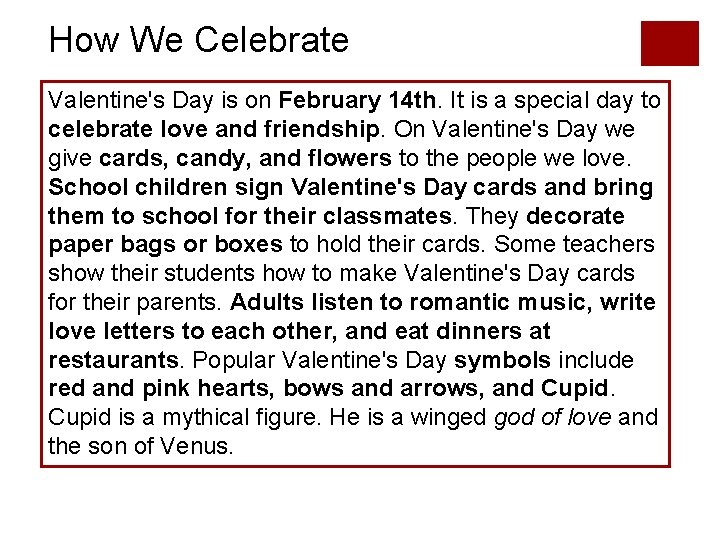 How We Celebrate Valentine's Day is on February 14 th. It is a special