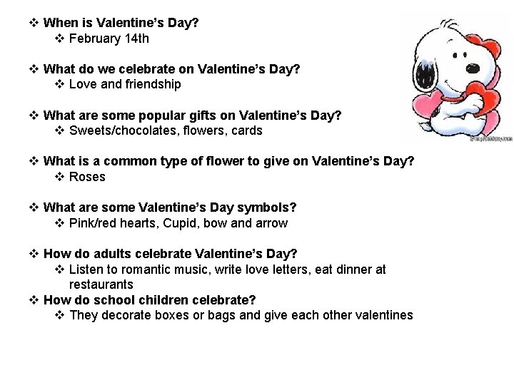 v When is Valentine’s Day? v February 14 th v What do we celebrate