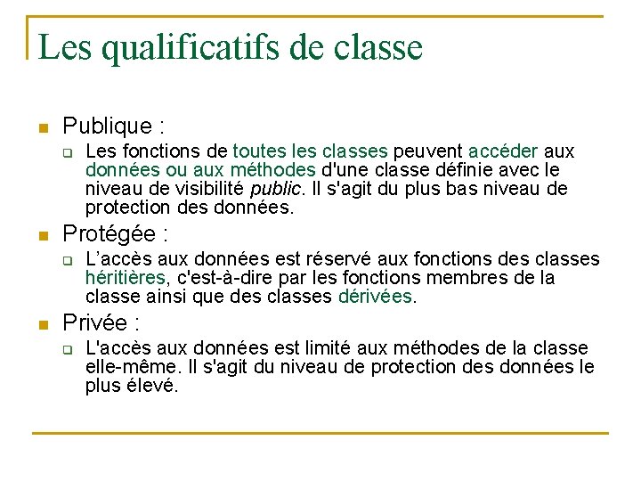 Les qualificatifs de classe n Publique : q n Protégée : q n Les