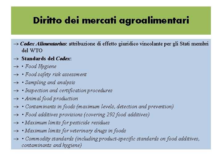 Diritto dei mercati agroalimentari Codex Alimentarius: attribuzione di effetto giuridico vincolante per gli Stati