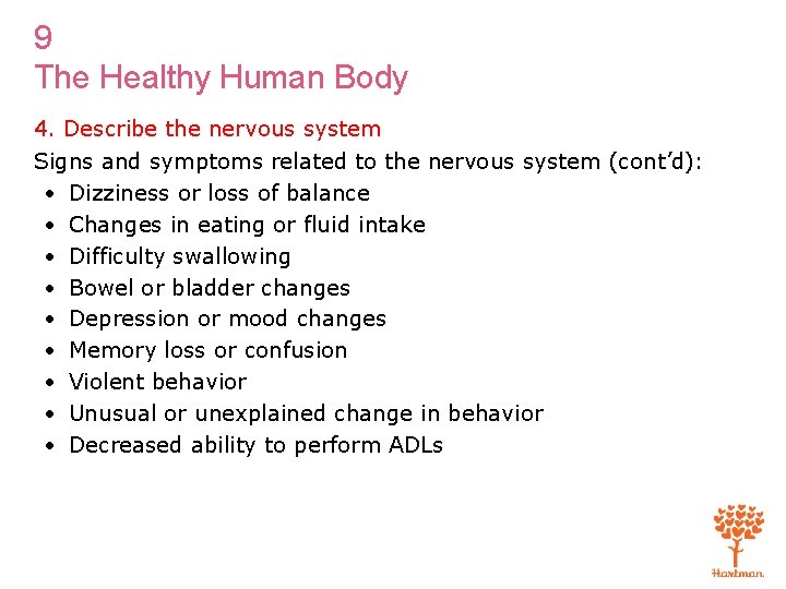 9 The Healthy Human Body 4. Describe the nervous system Signs and symptoms related