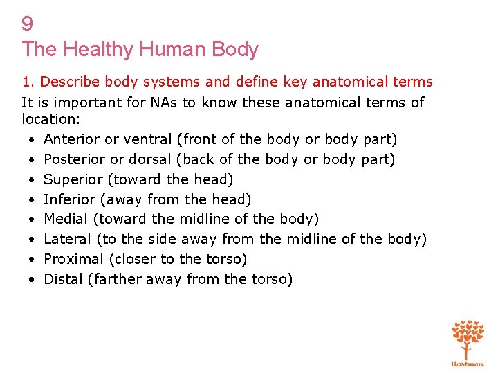 9 The Healthy Human Body 1. Describe body systems and define key anatomical terms