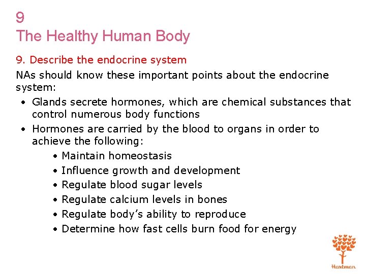 9 The Healthy Human Body 9. Describe the endocrine system NAs should know these