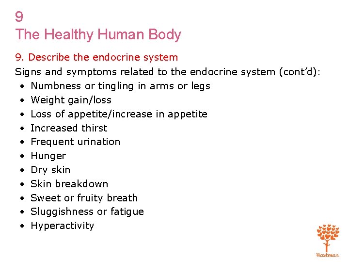 9 The Healthy Human Body 9. Describe the endocrine system Signs and symptoms related