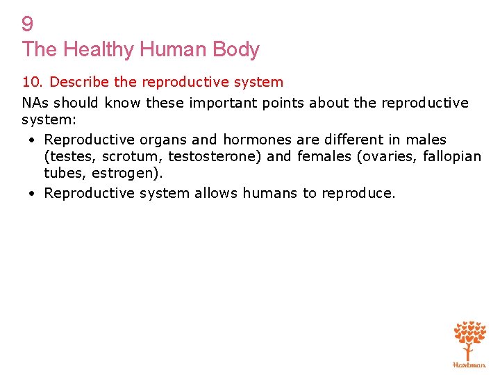 9 The Healthy Human Body 10. Describe the reproductive system NAs should know these