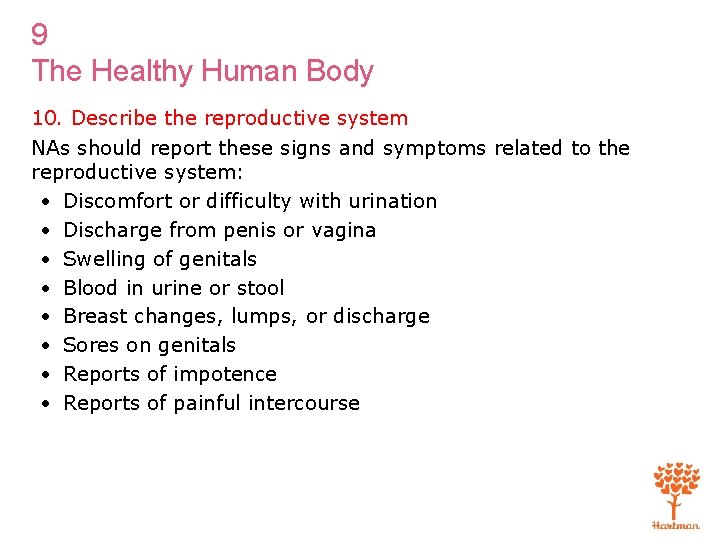 9 The Healthy Human Body 10. Describe the reproductive system NAs should report these