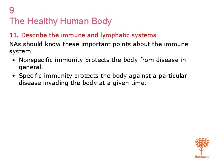 9 The Healthy Human Body 11. Describe the immune and lymphatic systems NAs should