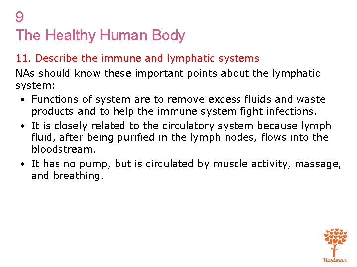 9 The Healthy Human Body 11. Describe the immune and lymphatic systems NAs should