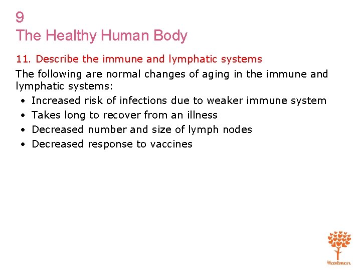 9 The Healthy Human Body 11. Describe the immune and lymphatic systems The following