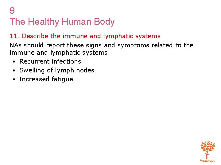 9 The Healthy Human Body 11. Describe the immune and lymphatic systems NAs should