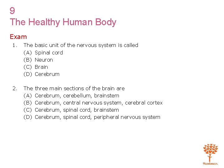 9 The Healthy Human Body Exam 1. The (A) (B) (C) (D) basic unit