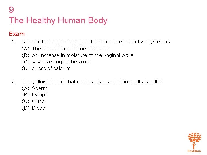 9 The Healthy Human Body Exam 1. A normal change of aging for the