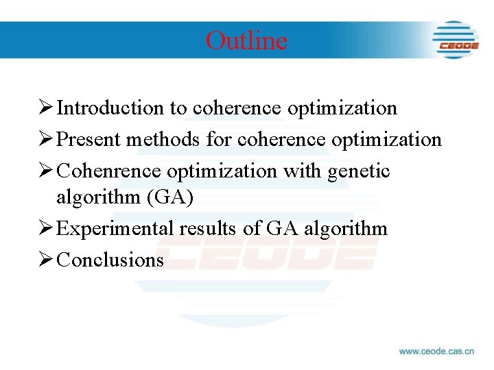 Outline Ø Introduction to coherence optimization Ø Present methods for coherence optimization Ø Cohenrence