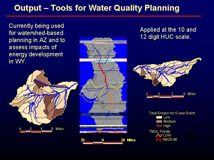 Output – Tools for Water Quality Planning Currently being used for watershed-based planning in