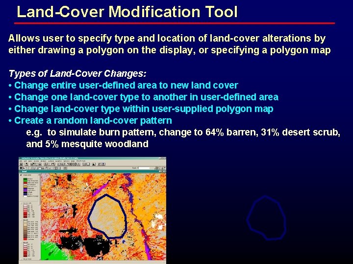 Land-Cover Modification Tool Allows user to specify type and location of land-cover alterations by