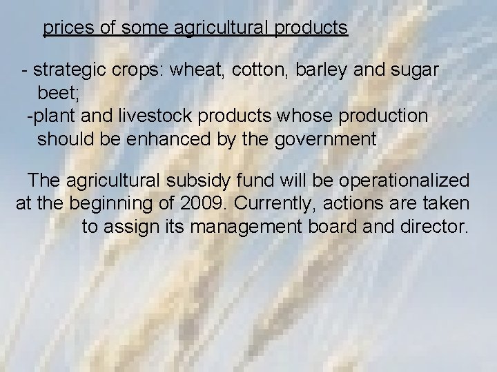 prices of some agricultural products - strategic crops: wheat, cotton, barley and sugar beet;