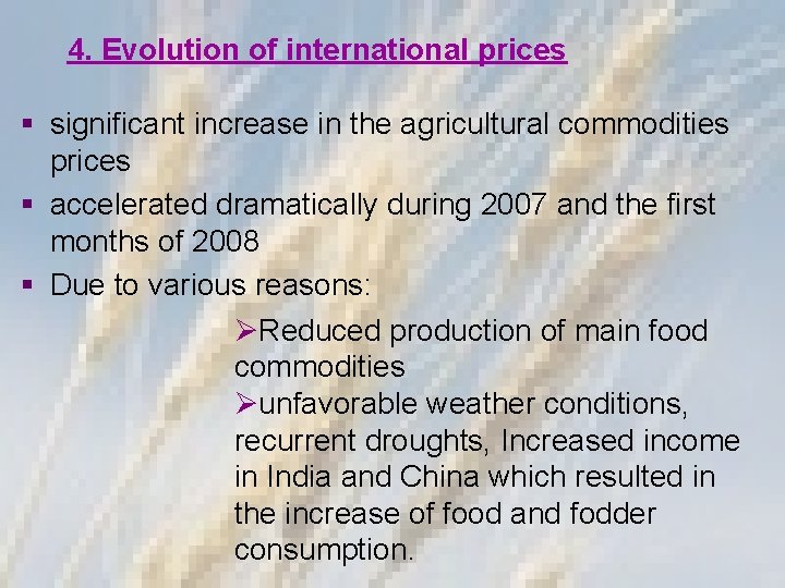 4. Evolution of international prices § significant increase in the agricultural commodities prices §