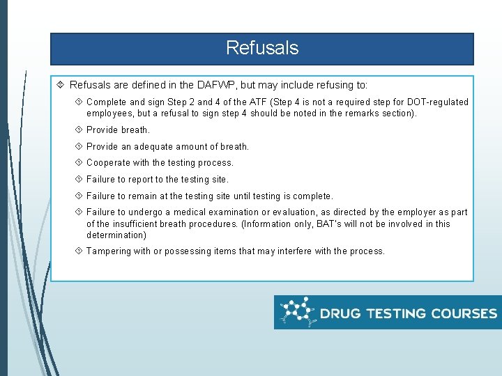 Refusals are defined in the DAFWP, but may include refusing to: Complete and sign