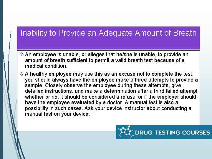 Inability to Provide an Adequate Amount of Breath An employee is unable, or alleges