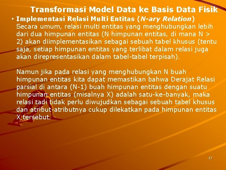 Transformasi Model Data ke Basis Data Fisik • Implementasi Relasi Multi Entitas (N-ary Relation)