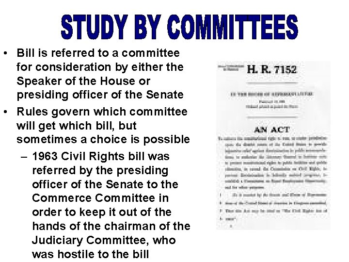  • Bill is referred to a committee for consideration by either the Speaker