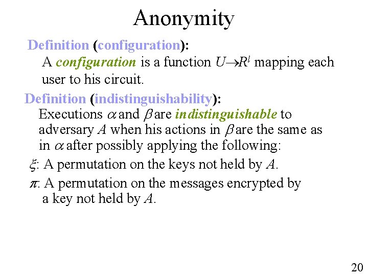 Anonymity Definition (configuration): A configuration is a function U Rl mapping each user to